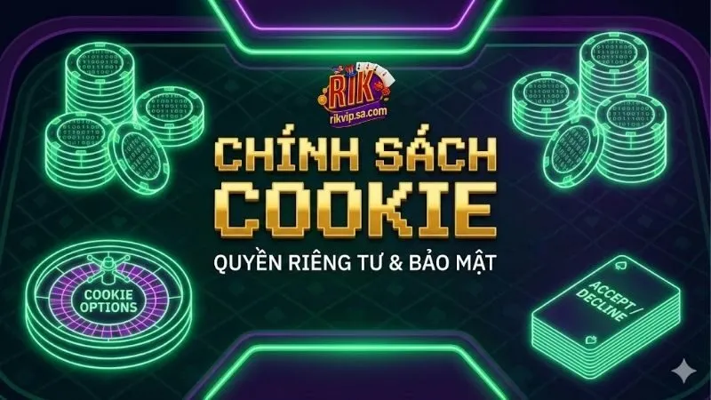 Chính sách cookie của Rikvip - Tìm hiểu thông tin chi tiết 1 chinh-sach-cookie